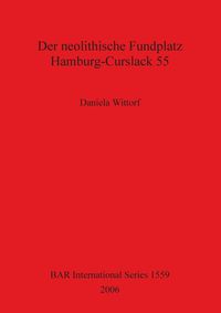 Bild vom Artikel Der neolithische Fundplatz Hamburg-Curslack 55 vom Autor Daniela Wittorf