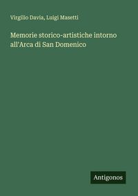 Produktbild: Memorie storico-artistiche intorno all'Arca di San Domenico