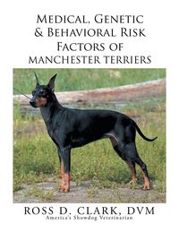 Produktbild: Medical, Genetic & Behavioral Risk Factors of Manchester Terriers
