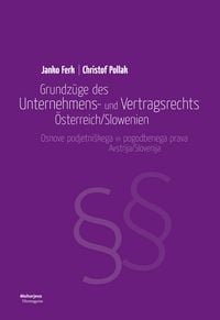 Produktbild: Grundz&uuml;ge des Unternehmens- und Vertragsrechts &Ouml;sterreich/Slowenien