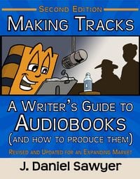 Produktbild: Making Tracks: A Writer's Guide to Audiobooks (and How to Produce Them)