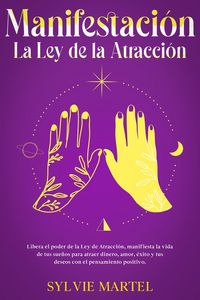 Produktbild: Manifestaci&oacute;n La Ley de la Atracci&oacute;n: Libera el poder de la Ley de Atracci&oacute;n, manifiesta la vida de tus sue&ntilde;os para atraer dinero, amor, &eacute;xito y tus d