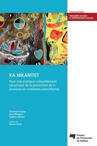 Produktbild: KA NIKANITET : pour une pratique culturellement s&eacute;curitaire de la protection de la jeunesse en contextes autochtones