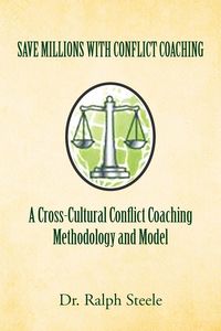 Produktbild: Save Millions with Conflict Coaching a Cross-Cultural Conflict Coaching Methodology and Model