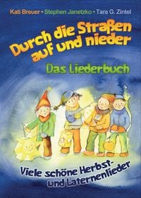 Produktbild: Durch die Stra&szlig;en auf und nieder - Viele sch&ouml;ne Herbst- und Laternenlieder