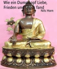 Produktbild: Wie ein Dummkopf Liebe, Frieden und Gl&uuml;ck fand