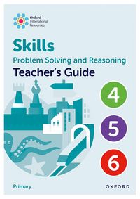 Produktbild: Oxford International Skills: Problem Solving and Reasoning: Teacher's Guide 4 - 6