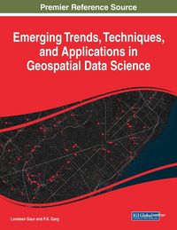 Produktbild: Emerging Trends, Techniques, and Applications in Geospatial Data Science