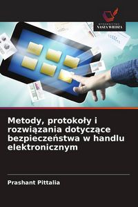 Produktbild: Metody, protoko&iquest;y i rozwi&iquest;zania dotycz&iquest;ce bezpiecze&iquest;stwa w handlu elektronicznym