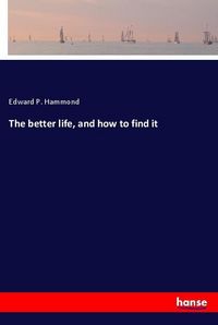 Produktbild: The better life, and how to find it