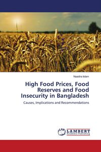 Produktbild: High Food Prices, Food Reserves and Food Insecurity in Bangladesh