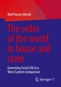 Bild vom Artikel The order of the world in house and state vom Autor Wolf Rainer Wendt