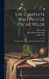 Produktbild: The Complete Writings Of Oscar Wilde: Poems In Prose. Essays And Stories By Lady Wilde