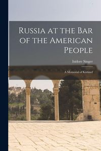 Produktbild: Russia at the Bar of the American People: a Memorial of Kishinef