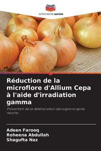 Produktbild: R&eacute;duction de la microflore d'Allium Cepa &agrave; l'aide d'irradiation gamma