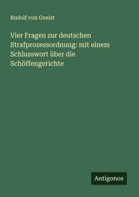 Produktbild: Vier Fragen zur deutschen Strafprozessordnung: mit einem Schlusswort &uuml;ber die Sch&ouml;ffengerichte