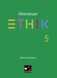 Produktbild: Abenteuer Ethik &ndash; Realschule Bayern / Abenteuer Ethik BY Realschule 5 Ausgabe ab 2017