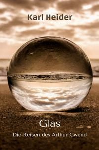 Produktbild: Die Reisen des Arthur Gwend / Glas