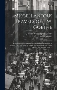 Produktbild: Miscellaneous Travels of J. W. Goethe