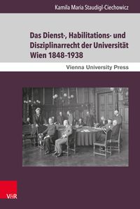 Produktbild: Das Dienst-, Habilitations- und Disziplinarrecht der Universit&auml;t Wien 1848-1938