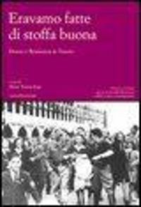 Produktbild: Eravamo fatte di stoffa buona. Donne e Resistenza in Veneto