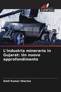 Produktbild: L'industria mineraria in Gujarat: Un nuovo approfondimento