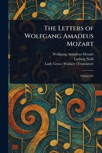 Produktbild: The Letters of Wolfgang Amadeus Mozart