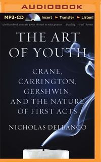 The Art of Youth: Crane, Carrington, Gershwin, and the Nature of First Acts