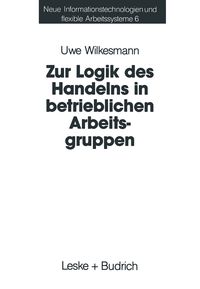 Produktbild: Zur Logik des Handelns in betrieblichen Arbeitsgruppen