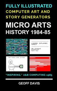 Produktbild: Micro Arts History 1984-85 Computer Generated Art and Stories