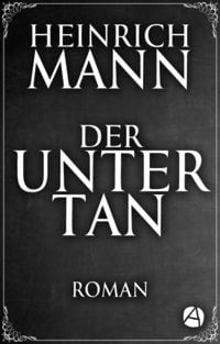 Der Untertan Heinrich Mann