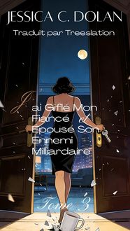 Produktbild: J'ai Gifl&eacute; Mon Fianc&eacute; et &Eacute;pous&eacute; Son Ennemi Milliardaire 3