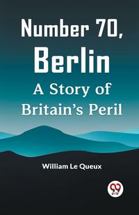 Produktbild: Number 70, Berlin A Story of Britain's Peril