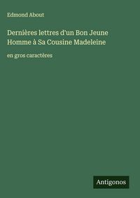 Produktbild: Derni&egrave;res lettres d'un Bon Jeune Homme &agrave; Sa Cousine Madeleine
