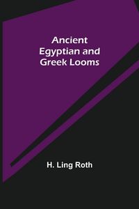 Produktbild: Ancient Egyptian and Greek Looms