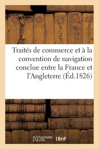 Produktbild: Trait&eacute;s de commerce et &agrave; la convention de navigation conclue entre la France et l'Angleterre