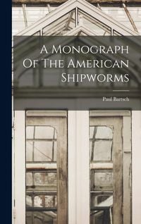 Produktbild: A Monograph Of The American Shipworms