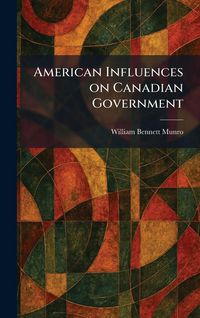 Produktbild: American Influences on Canadian Government