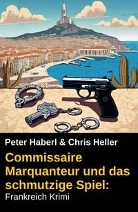 Produktbild: Commissaire Marquanteur und das schmutzige Spiel: Frankreich Krimi