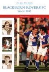 Produktbild: Berry, H: Men Who Made Blackburn Rovers since 1945
