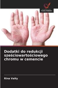 Produktbild: Dodatki do redukcji sze&iquest;ciowarto&iquest;ciowego chromu w cemencie