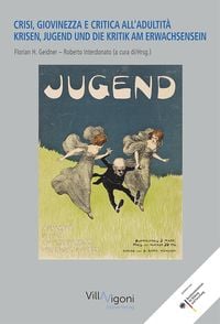 Produktbild: Krisen, Jugend und die Kritik Am Erwachsensein | Crisi, Giovinezza E Critica Dell’adultità