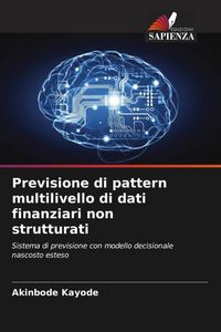 Produktbild: Previsione di pattern multilivello di dati finanziari non strutturati