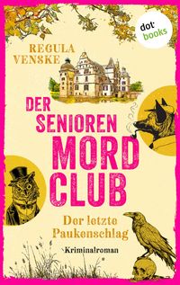 Produktbild: Der Seniorenmordclub: Der letzte Paukenschlag - oder: Ein allzu leichter Tod