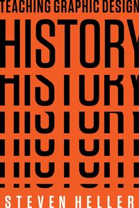 Bild vom Artikel Teaching Graphic Design History vom Autor Steven Heller