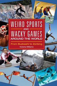 Produktbild: Weird Sports and Wacky Games around the World