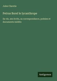 Produktbild: Petrus Borel le lycanthrope