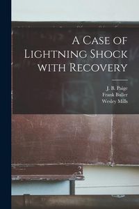 Produktbild: A Case of Lightning Shock With Recovery [microform]