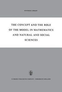 Produktbild: The Concept and the Role of the Model in Mathematics and Natural and Social Sciences