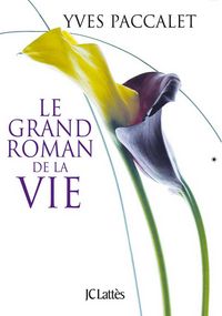 Produktbild: Le grand roman de la vie